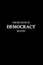 The Big Book of Democracy Quotes 