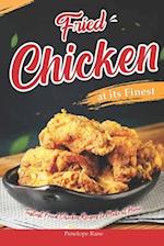 Fried Chicken at its Finest: Tastiest Fried Chicken Recipes to Make at Home 