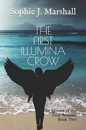 The First Illumina Crow: The Secrets of the Four Seasons Book Two