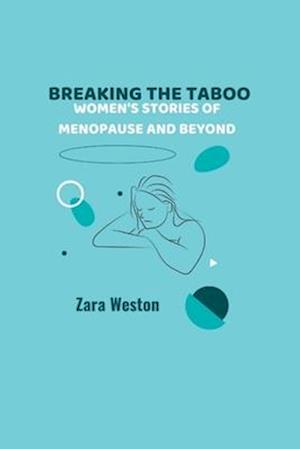 Breaking the Taboo: Women's Stories of Menopause and Beyond