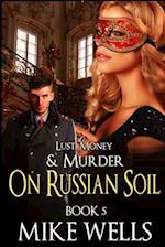The Russian Trilogy, Book 2 (Lust, Money & Murder #5) 