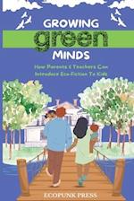 Growing Green Minds: How Parents & Teachers Can Introduce Eco-Fiction To Kids 