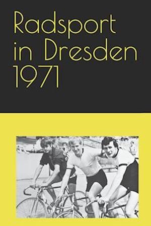 Radsport in Dresden 1971