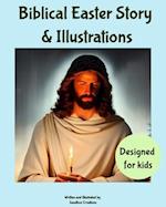 Biblical Easter Story & Illustrations: A simplified biblical story of Easter designed for children 