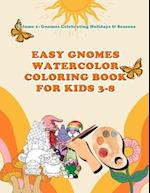 Easy Gnomes Watercolor Coloring Book For Kids 3- 8: Volume 1: Gnomes celebrating Holidays & Seasons 