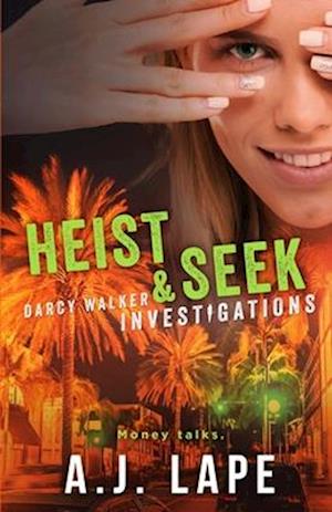 Heist & Seek: A Female Sleuth Thriller