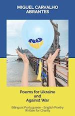 Poems for Ukraine and Against War: Bilingual Portuguese - English Poetry Written for Charity 