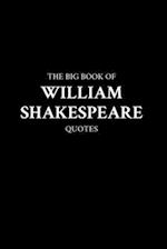 The Big Book of William Shakespeare Quotes 