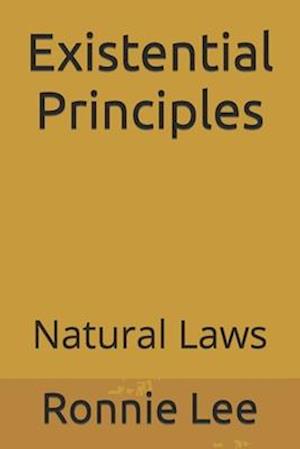 Existential Principles: Natural Laws