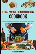 The Mediterranean Cookbook: Yummy and Healthful Recipes for Happiness and Health 
