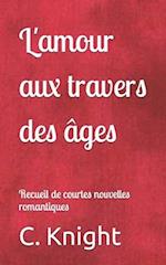 L'amour aux travers des âges