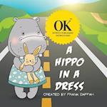 A Hippo in a Dress: The Adventure of Trying New Things 