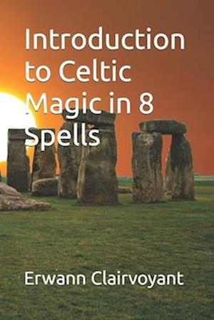 Introduction to Celtic Magic in 8 Spells