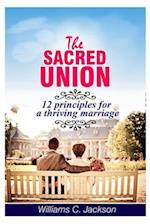 The Sacred Union: 12 Principles For a Thriving Marriage 