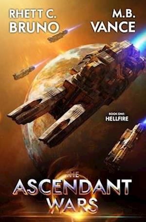 The Ascendant Wars: Hellfire: A Military Sci-Fi Series