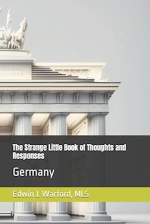 The Strange Little Book of Thoughts and Responses: Germany