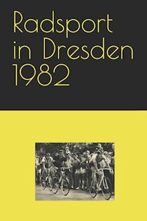 Radsport in Dresden 1982