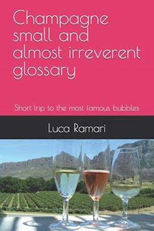 Champagne small and almost irreverent glossary: Short trip to the most famous bubbles