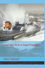 Interview With A Dead President