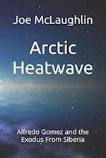 Arctic Heatwave: Alfredo Gomez and the Exodus From Siberia 