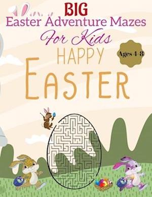 Big Easter Adventure Mazes for Kids: Happy Easter : A Fun-filled Quest for Kids Aged 4-8