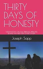 THIRTY DAYS OF HONESTY: MEDITATIONS ON THE SPIRITUAL PRINCIPLE BEHIND THE FIRST STEP OF RECOVERY 