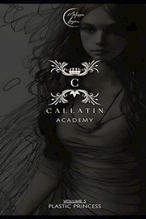 Callatin Academy #5: Plastic Princess