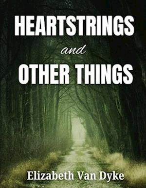 Heartstrings and Other Things