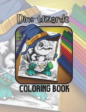 Dino - Wizards Coloring Book: Bub-Dubb Dinos