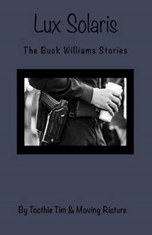 Lux Solaris: The Buck Williams Stories