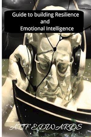 Guide to building resilience and emotional intelligence