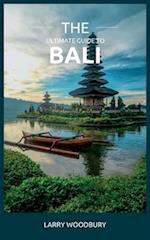 The Ultimate Guide To Bali: A Comprehensive Guide To Exploring The Islands Of The Gods 