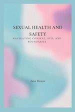 Sexual Health and Safety: Navigating Consent, STIs, and Boundaries 