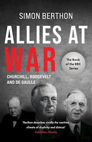 Allies at War: Churchill v Roosevelt v De Gaulle