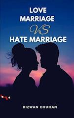 Love Marriage vs Hate Marriage 