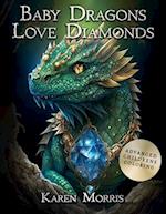 Baby Dragons Love Diamonds: A Coloring Book For Kids And Teens 8-88 