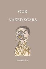 Our Naked Scars