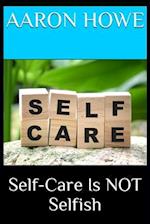 Self-Care Is NOT Selfish 