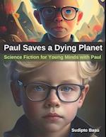 Paul Saves a Dying Planet 