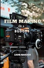 Film Making on a Budget 