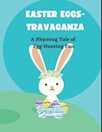 Easter Eggs-travaganza: A Rhyming Tale of Egg Hunting Fun 