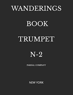 WANDERINGS BOOK TRUMPET N-2: NEW YORK