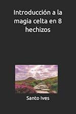 Introducción a la magia celta en 8 hechizos