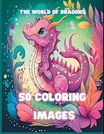 The world of dragons: 50 coloring images 