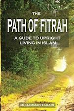 The Path of Fitrah: A Gude to Upright Living in Islam 