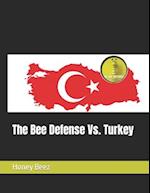 The Bee Defense Vs. Turkey 