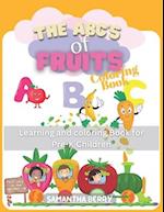 The ABCs Of Fruits: Fun with Fruits and Learn the ABCs of Fruits for Pre-K Children,Age 2-5 