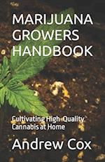 MARIJUANA GROWERS HANDBOOK: Cultivating High-Quality Cannabis at Home 