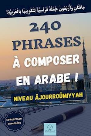 240 phrases à composer en arabe !