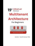 Oracle 19c Multitenant Architecture for Beginners 